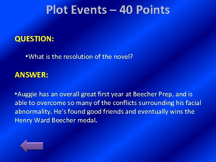 Plot Events – 40 Points QUESTION: • What is the resolution of the novel?