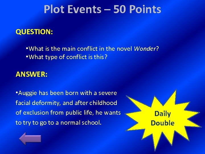 Plot Events – 50 Points QUESTION: • What is the main conflict in the