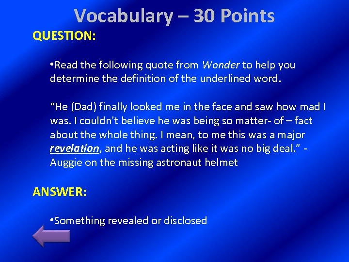 Vocabulary – 30 Points QUESTION: • Read the following quote from Wonder to help