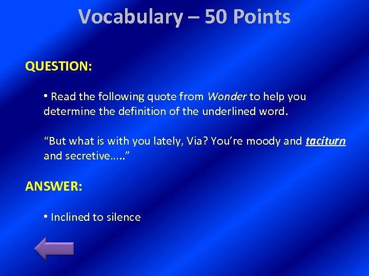 Vocabulary – 50 Points QUESTION: • Read the following quote from Wonder to help
