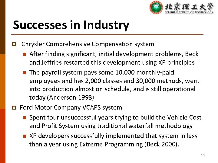 Successes in Industry p p Chrysler Comprehensive Compensation system n After finding significant, initial