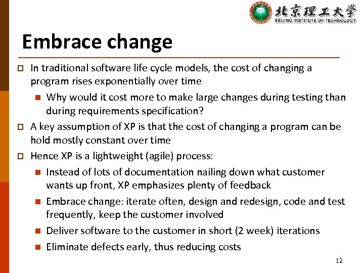 Embrace change p p p In traditional software life cycle models, the cost of