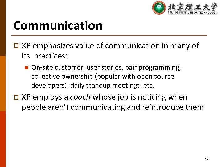 Communication p XP emphasizes value of communication in many of its practices: n p