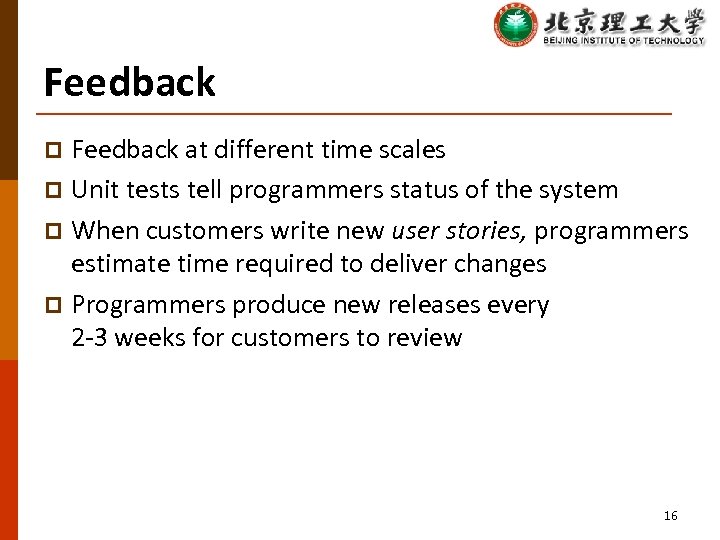 Feedback at different time scales p Unit tests tell programmers status of the system