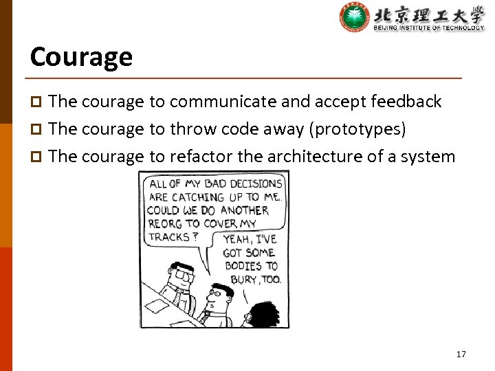Courage The courage to communicate and accept feedback p The courage to throw code