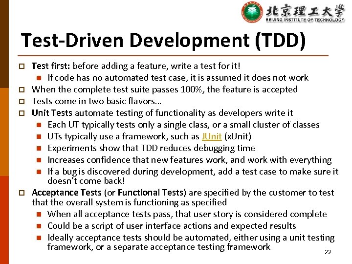 Test-Driven Development (TDD) p p p Test first: before adding a feature, write a