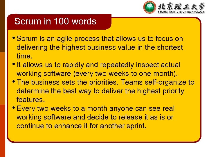 Scrum in 100 words • Scrum is an agile process that allows us to