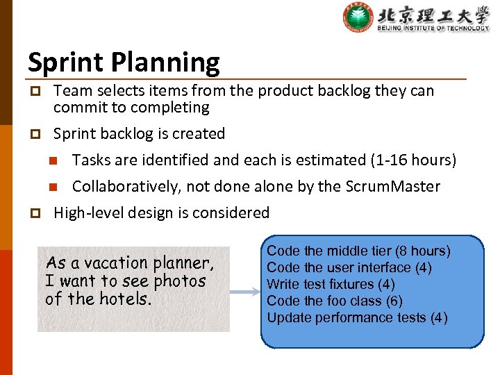 Sprint Planning p Team selects items from the product backlog they can commit to