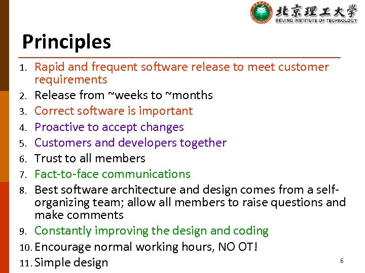 Principles Rapid and frequent software release to meet customer requirements 2. Release from ~weeks