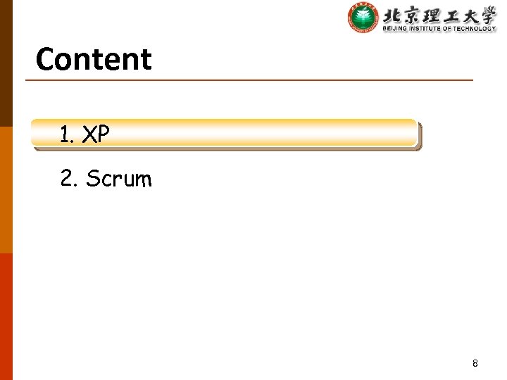 Content 1. XP 2. Scrum 8 