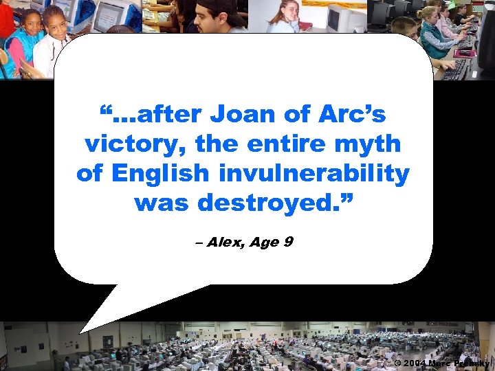 “…after Joan of Arc’s victory, the entire myth of English invulnerability was destroyed. ”