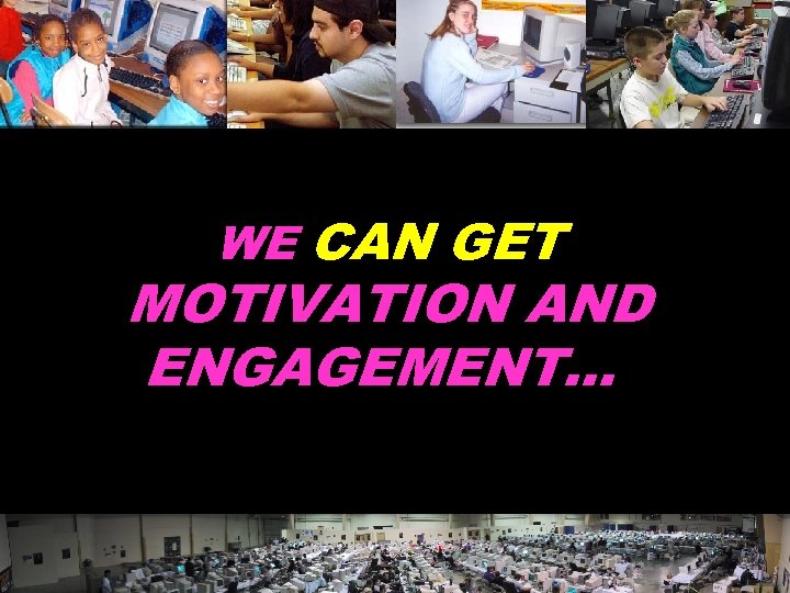 WE CAN GET MOTIVATION AND ENGAGEMENT… © 2004 Marc Prensky 
