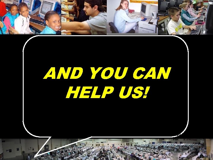 AND YOU CAN HELP US! © 2004 Marc Prensky 