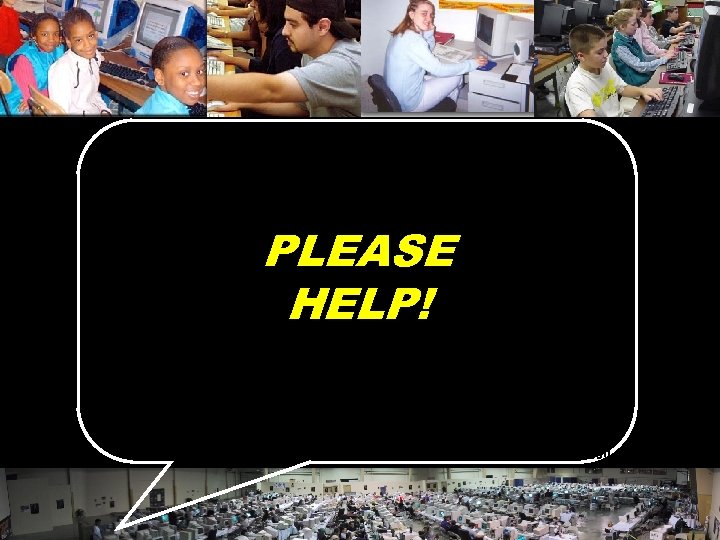 PLEASE HELP! © 2004 Marc Prensky 