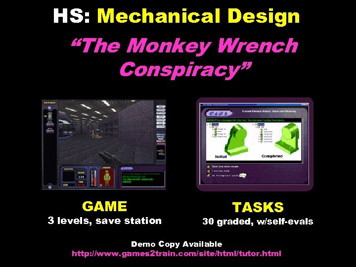 HS: Mechanical Design “The Monkey Wrench Conspiracy” GAME 3 levels, save station TASKS 30