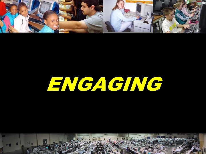 ENGAGING © 2004 Marc Prensky 