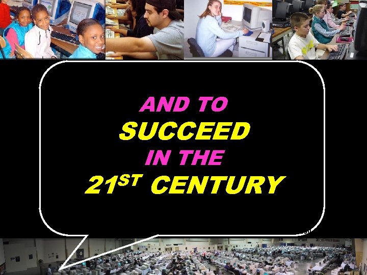 AND TO SUCCEED IN THE 21 ST CENTURY © 2004 Marc Prensky 