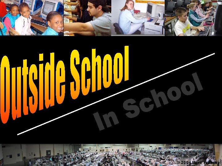 © 2004 Marc Prensky 