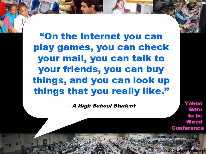 “On the Internet you can play games, you can check your mail, you can