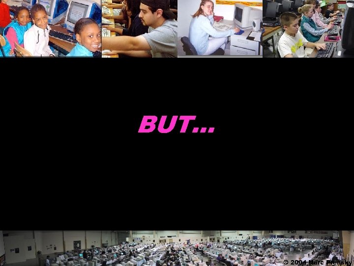 BUT… © 2004 Marc Prensky 