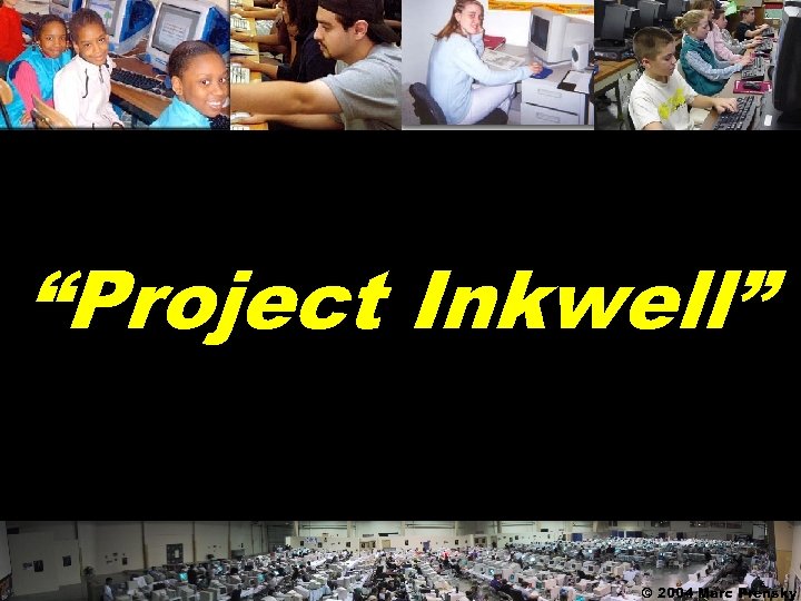 “Project Inkwell” © 2004 Marc Prensky 