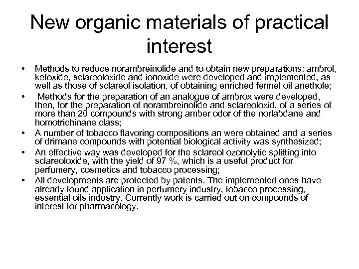 New organic materials of practical interest • • • Methods to reduce norambreinolide and