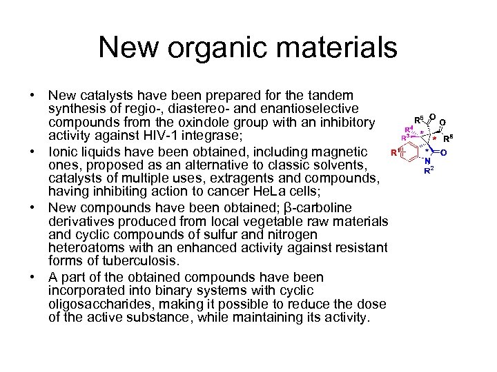 New organic materials • New catalysts have been prepared for the tandem synthesis of