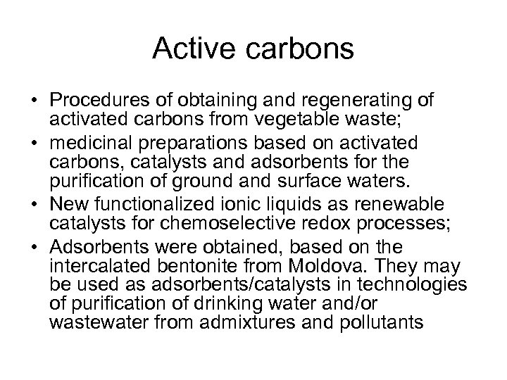 Active carbons • Procedures of obtaining and regenerating of activated carbons from vegetable waste;