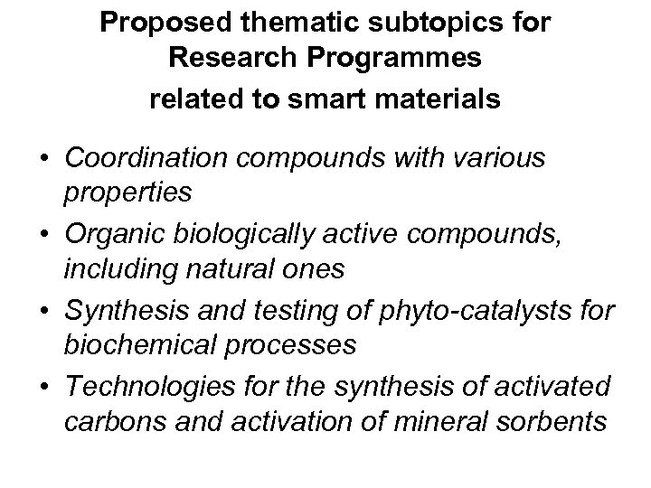 Proposed thematic subtopics for Research Programmes related to smart materials • Coordination compounds with