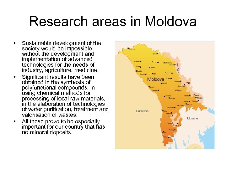 Research areas in Moldova • • • Sustainable development of the society would be