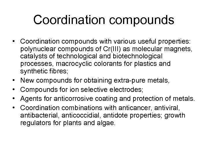 Coordination compounds • Coordination compounds with various useful properties: polynuclear compounds of Cr(III) as