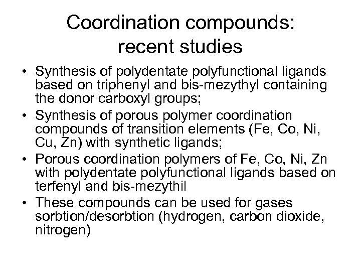 Coordination compounds: recent studies • Synthesis of polydentate polyfunctional ligands based on triphenyl and