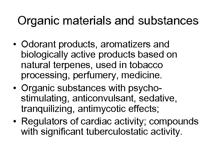 Organic materials and substances • Odorant products, aromatizers and biologically active products based on