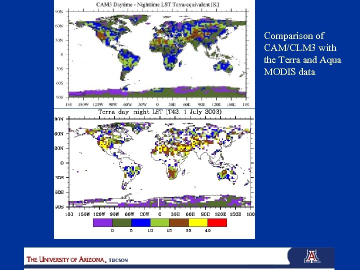 Comparison of CAM/CLM 3 with the Terra and Aqua MODIS data 