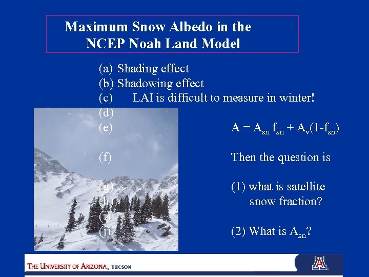 Maximum Snow Albedo in the NCEP Noah Land Model (a) Shading effect (b) Shadowing