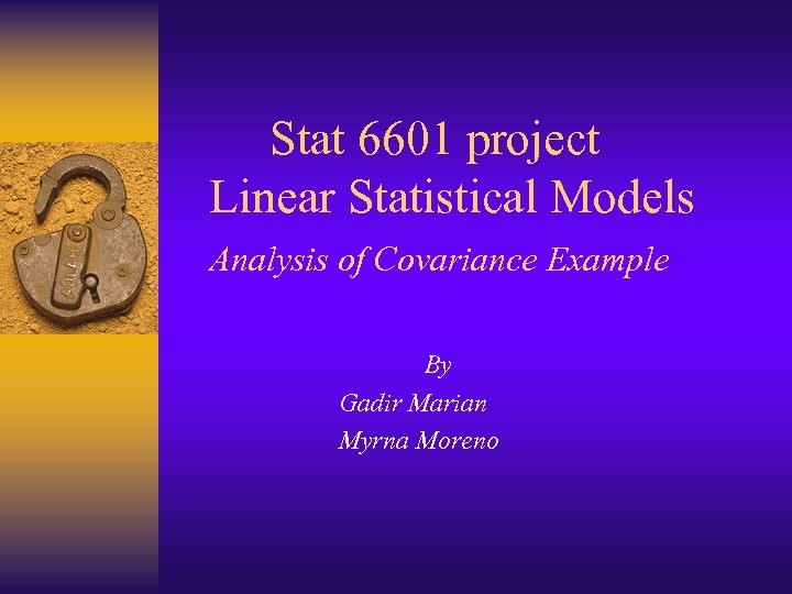 Stat 6601 project Linear Statistical Models Analysis of Covariance Example By Gadir Marian Myrna