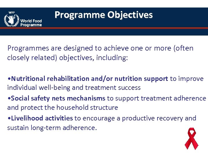 Programme Objectives Programmes are designed to achieve one or more (often closely related) objectives,