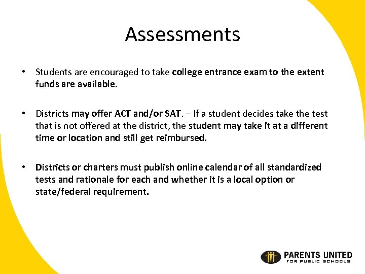 Assessments • Students are encouraged to take college entrance exam to the extent funds