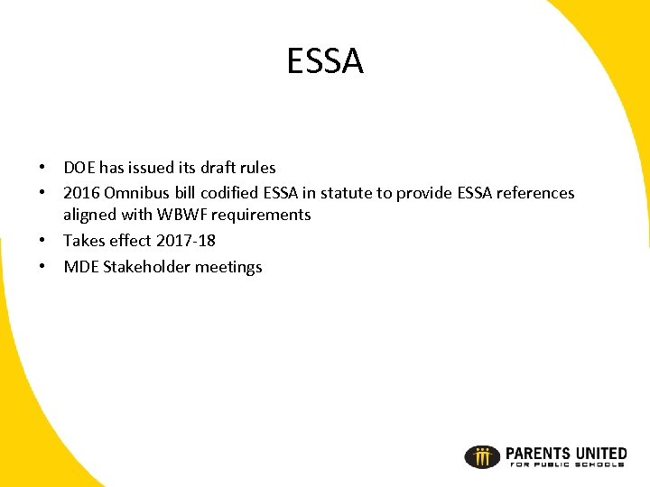 ESSA • DOE has issued its draft rules • 2016 Omnibus bill codified ESSA