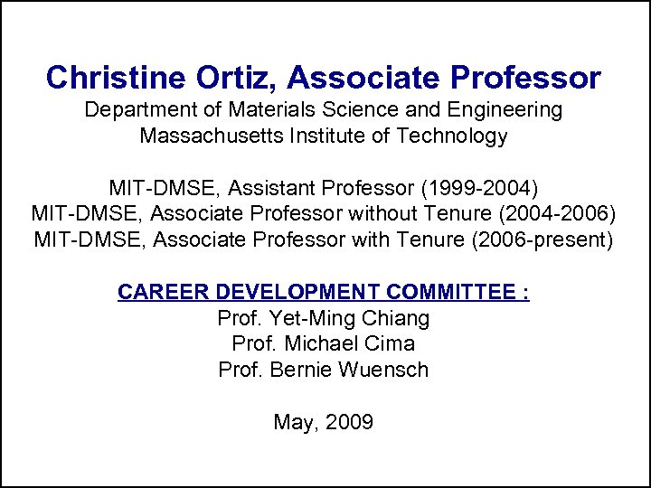 Christine Ortiz, Associate Professor Department of Materials Science and Engineering Massachusetts Institute of Technology