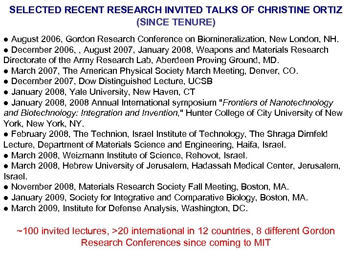 SELECTED RECENT RESEARCH INVITED TALKS OF CHRISTINE ORTIZ (SINCE TENURE) ● August 2006, Gordon