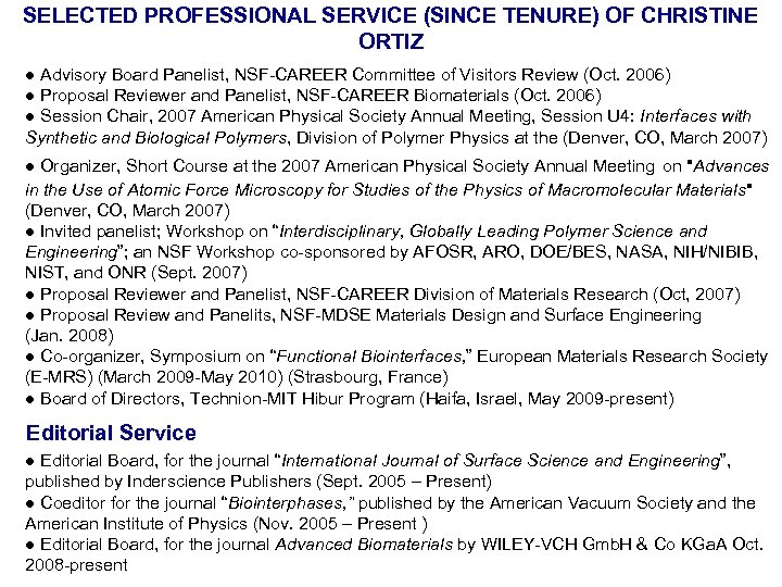 SELECTED PROFESSIONAL SERVICE (SINCE TENURE) OF CHRISTINE ORTIZ ● Advisory Board Panelist, NSF-CAREER Committee