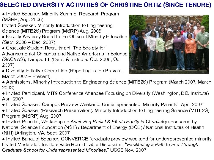 SELECTED DIVERSITY ACTIVITIES OF CHRISTINE ORTIZ (SINCE TENURE) ● Invited Speaker, Minority Summer Research