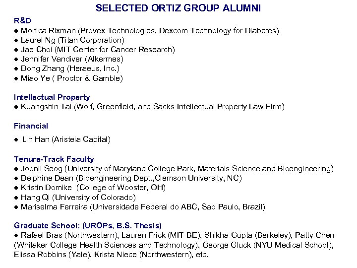SELECTED ORTIZ GROUP ALUMNI R&D ● Monica Rixman (Provex Technologies, Dexcom Technology for Diabetes)