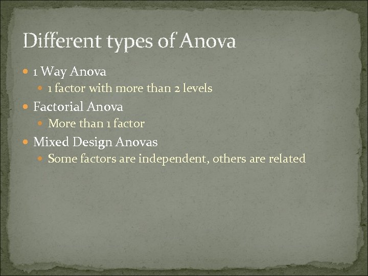 Different types of Anova 1 Way Anova 1 factor with more than 2 levels