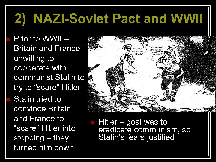 2) NAZI-Soviet Pact and WWII n n Prior to WWII – Britain and France