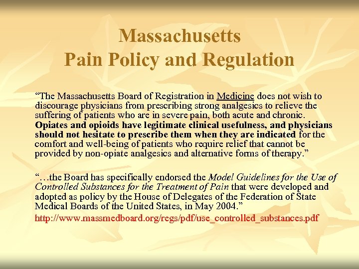 Massachusetts Pain Policy and Regulation “The Massachusetts Board of Registration in Medicine does not