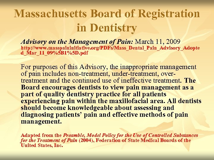 Massachusetts Board of Registration in Dentistry Advisory on the Management of Pain: March 11,