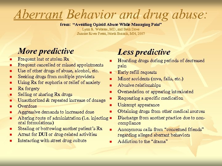 Aberrant Behavior and drug abuse: from: “Avoiding Opioid Abuse While Managing Pain” Lynn R.