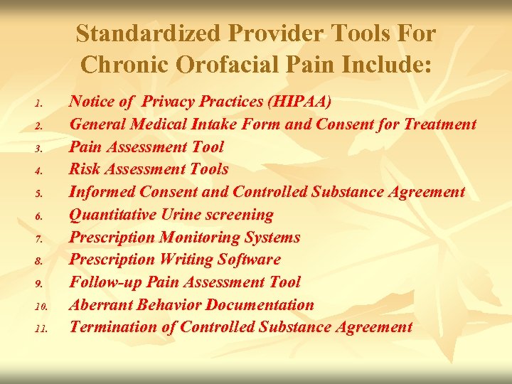 Standardized Provider Tools For Chronic Orofacial Pain Include: 1. 2. 3. 4. 5. 6.